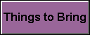 Click Me for Things to Bring